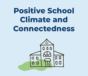 School Climate and Connectedness