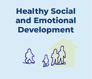Healthy Social and Emotional Development